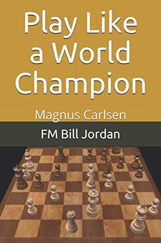 Play Like a World Champion: Magnus Carlsen