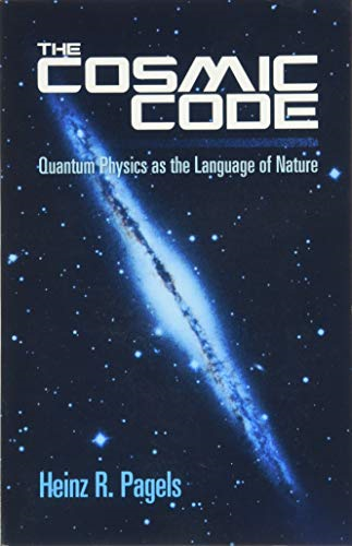 The Cosmic Code, the: Quantum Physics as the Language of Nature