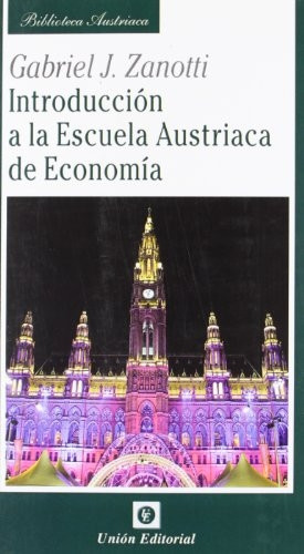 Zanotti, G: Introducción a la escuela austríaca de economía