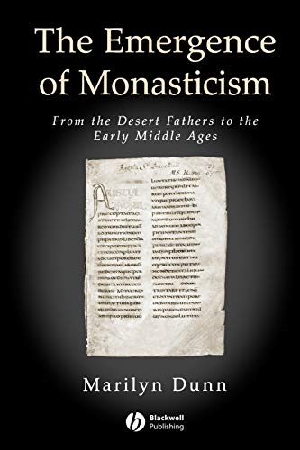 The Emergence of Monasticism: From the Desert Fathers to the Early Middle Ages