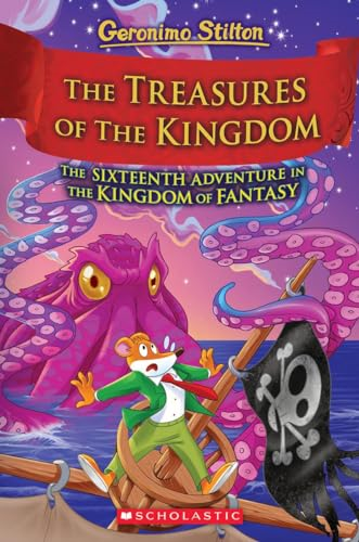 The Treasures of the Kingdom (Geronimo Stilton: The Kingdom of Fantasy #16) (Geronimo Kingdom of Fantasy)