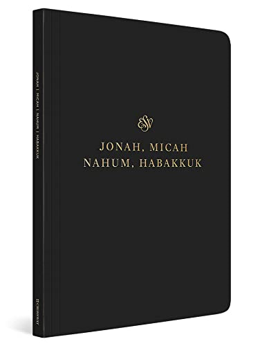 ESV Scripture Journal: Jonah, Micah, Nahum, and Habakkuk
