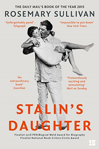 Stalin's Daughter: The Extraordinary and Tumultuous Life of Svetlana Alliluyeva