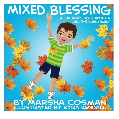 Mixed Blessing: A Children's Book about a Multi-Racial Family