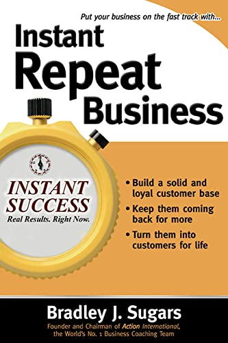 Instant Repeat Business: Loyalty Strategies That Keep Customers Coming Back (Instant Success)