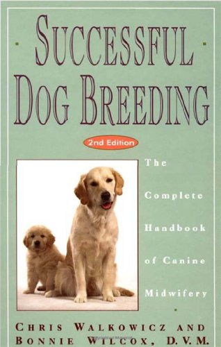 Successful Dog Breeding: The Complete Handbook of Canine Midwifery (Howell Reference Books)