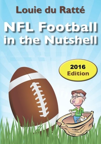 NFL Football in the Nutshell: (Written by the Nut)