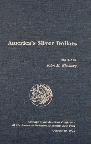 America's Silver Dollars (Coinage of the Americas Conference Proceedings)
