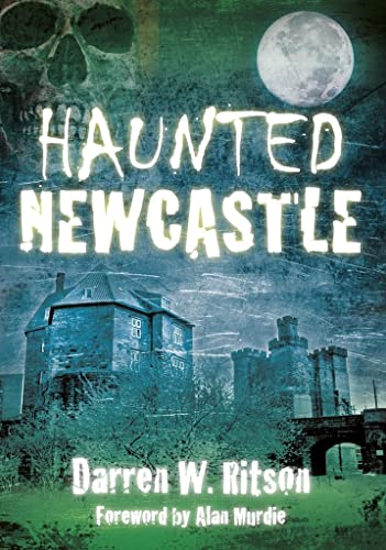 Haunted Newcastle [Illustrated]