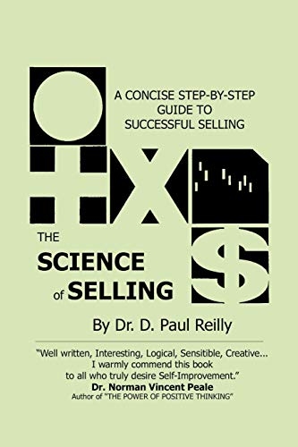 The Science of Selling: A Concise Step-By-Step Guide to Successful Selling