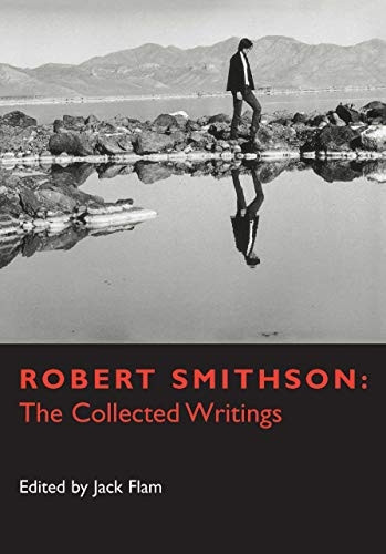 Robert Smithson  The Collected Writings (Paper Only): The Collected Writings (Documents of Twentieth-Century Art)