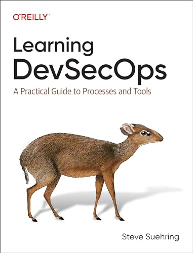Learning Devsecops: A  Practical Guide to  Processes and Tools