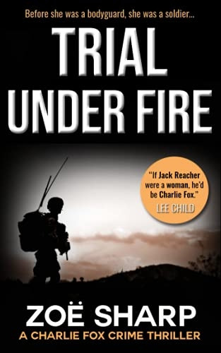 TRIAL UNDER FIRE: #00  - (Charlie Fox crime mystery  - thriller series)