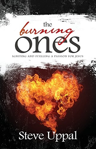 The Burning Ones: Igniting and Fuelling a Passion for Jesus