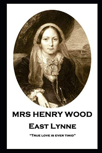 Mrs Henry Wood - East Lynne: