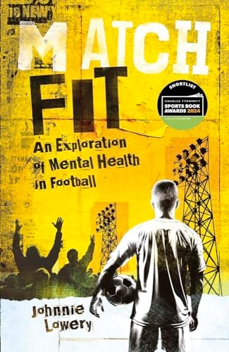 Match Fit: An Exploration of Mental Health in Football