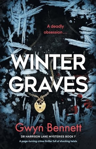 Winter Graves: A page-turning crime thriller full of shocking twists (A Dr Harrison Lane Mystery)
