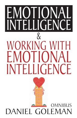 Emotional Intelligence & Working with Emotional Intelligence:  Emotional Intelligence ,  Working with EQ