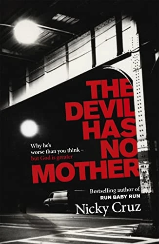 The Devil Has No Mother: Why He's Worse Than You Think - But God is Greater