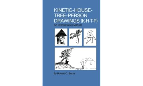 Kinetic House-Tree-Person Drawings: K-H-T-P: An Interpretative Manual