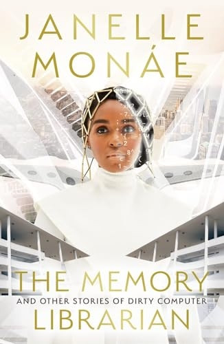 The Memory Librarian: And Other Stories of Dirty Computer