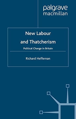New Labour and Thatcherism: Political Change in Britain