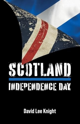 Scotland: Independence Day