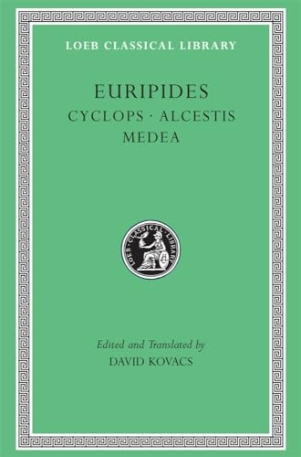 Cyclops, Alcestis, Medea (Loeb Classical Library)