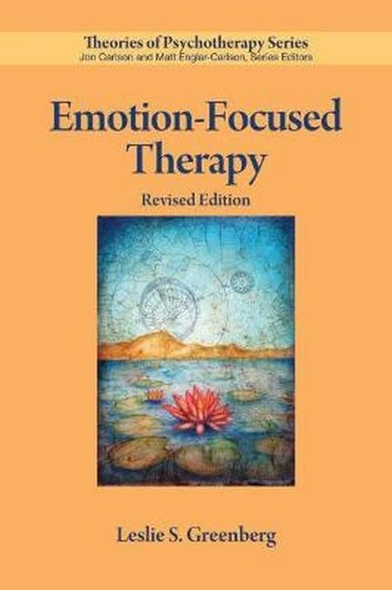 Emotion-Focused Therapy (Theories of Psychotherapy Series)