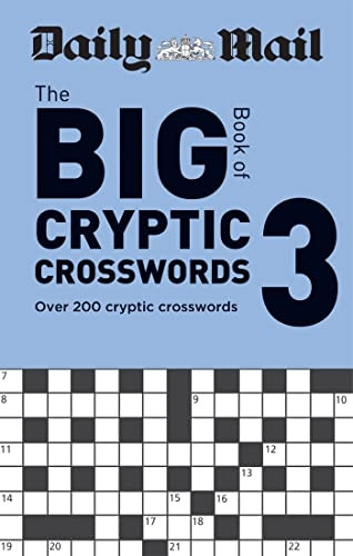 Daily Mail Big Book of Cryptic Crosswords Volume 3: Over 200 cryptic crosswords (The Daily Mail Puzzle Books)