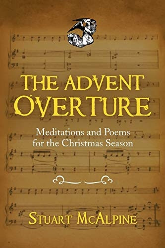 The Advent Overture: Meditations and Poems for the Christmas Season