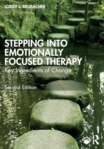 Stepping into Emotionally  Focused Therapy: Key  Ingredients of Change