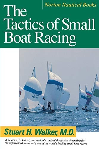 The Tactics of Small Boat Racing (Norton nautical books)