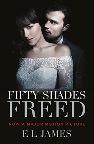 Fifty Shades Freed: (Movie tie-in edition): Book three of the Fifty Shades Series - Fifty Shades (Paperback)