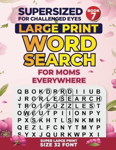 SUPERSIZED FOR CHALLENGED EYES, Book 7: Special Edition Large Print Word Search for Moms (Supersized for Challenged Eyes Super Large Print Word Search Puzzles)