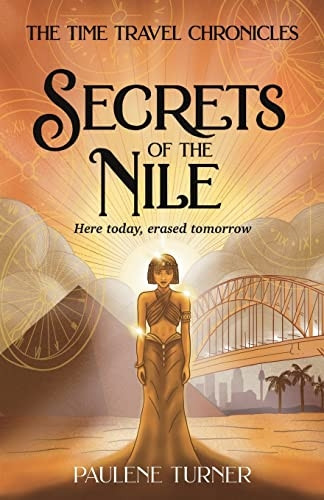 Secrets of the Nile: A YA time travel adventure in Ancient Egypt (The Time Travel Chronicles)