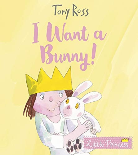 I Want a Bunny! (Little Princess)