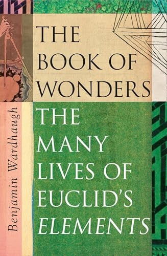 The Book of Wonders: The Many Lives of Euclid's Elements