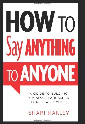 How to Say Anything To Anyone