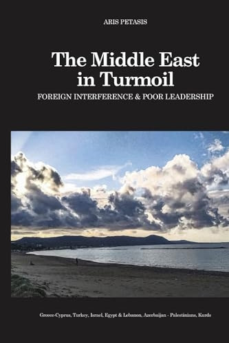 The Middle East in Turmoil: Foreign Interference & Poor Leadership