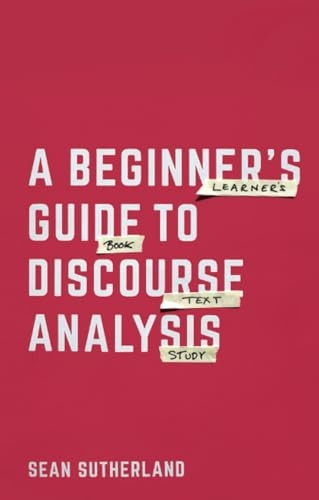 A Beginners Guide to Discourse Analysis