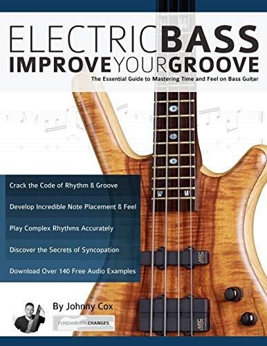 Electric Bass: Improve Your -  Groove