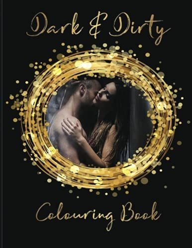 Dark & Dirty Colouring Book