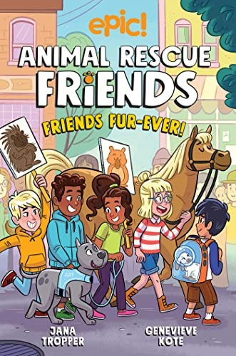 Animal Rescue Friends: Friends Fur-ever (Animal Rescue Friends)