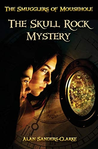 The Smugglers of Mousehole: 1: Book 1: The Skull Rock Mystery (The Smugglers of Mousehole)