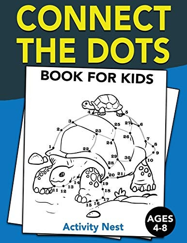Connect The Dots Book For  - Kids Ages 4 - 8: Challenging  - and Fun Dot to Dot  - Puzzles for Kids, Toddlers, -  Boys and Girls Ages 4 - 6,  - 6 - 8