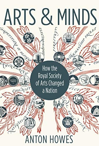 Arts and Minds: How the Royal Society of Arts Changed a Nation