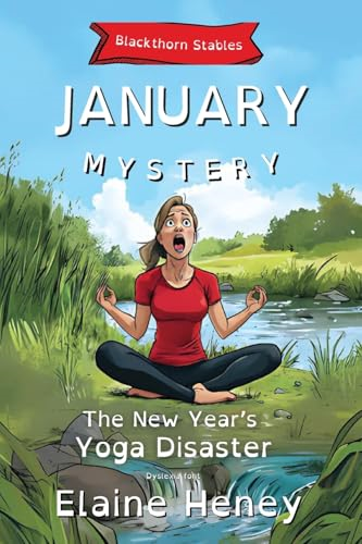 The New Year's Yoga  Disaster | Blackthorn  Stables January Mystery -  Dyslexia Friendly