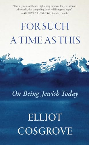 For Such a Time as This:  On Being Jewish Today