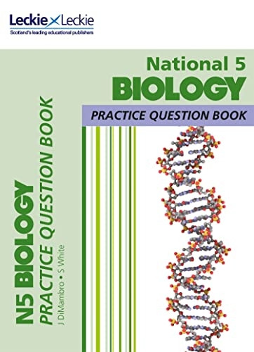 Practice Question Book for CfE and SQA - National 5 Biology Practice Question Book (Practice Question Book for CfE and SQA)